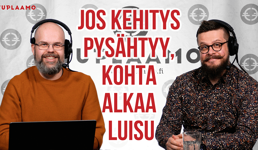 Jos kehitys pysähtyy, kohta alkaa luisu