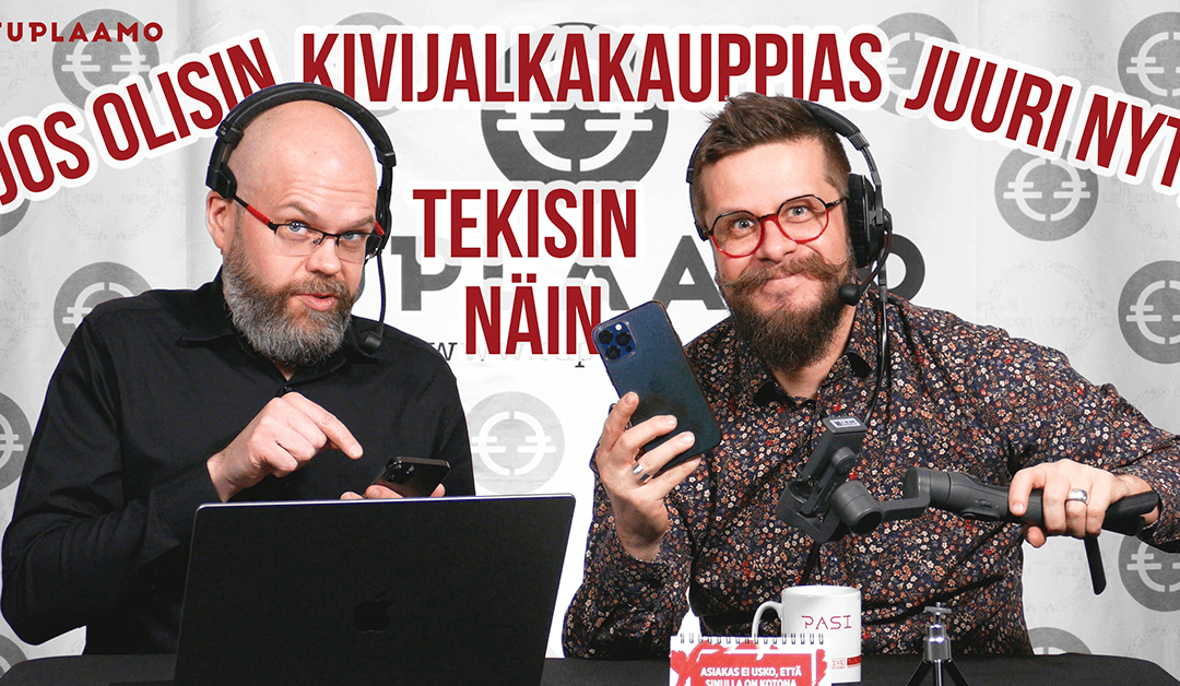 Jos olisin kivijalkakauppias juuri nyt, tekisin näin