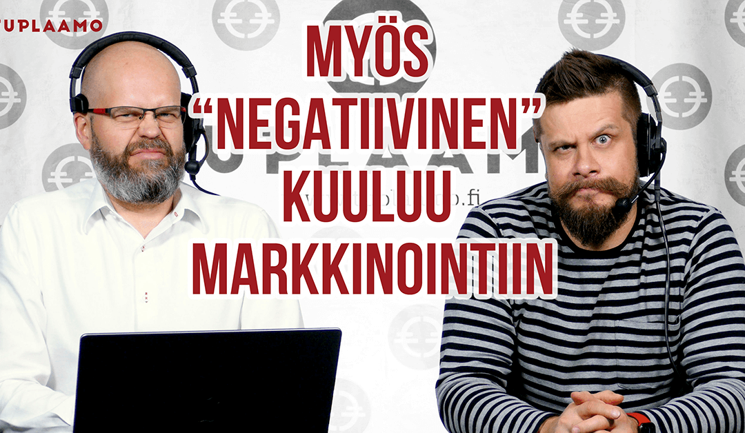 Myös ”negatiivinen” kuuluu markkinointiin