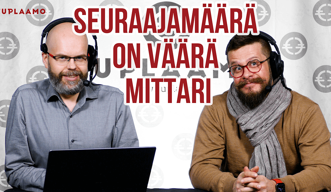 Seuraajamäärä on väärä mittari