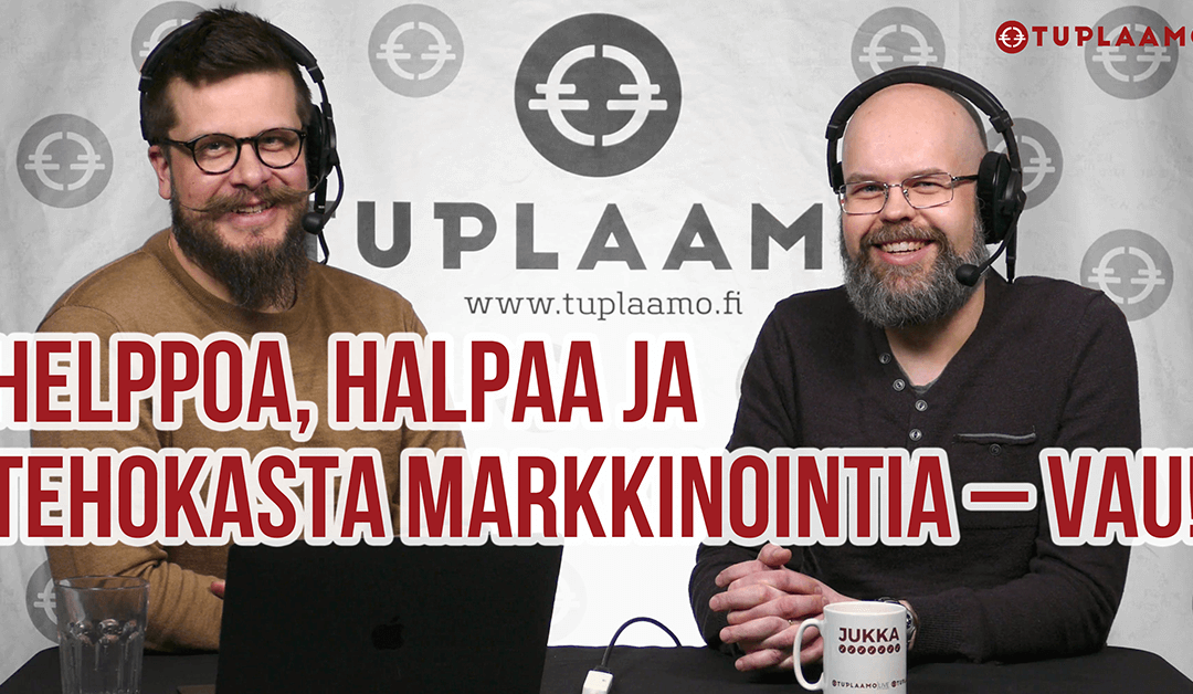 Helppoa, halpaa ja tehokasta markkinointia – vau!