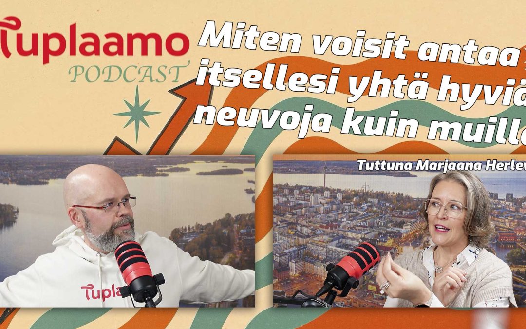 Miten voisit antaa itsellesi yhtä hyviä neuvoja kuin muille